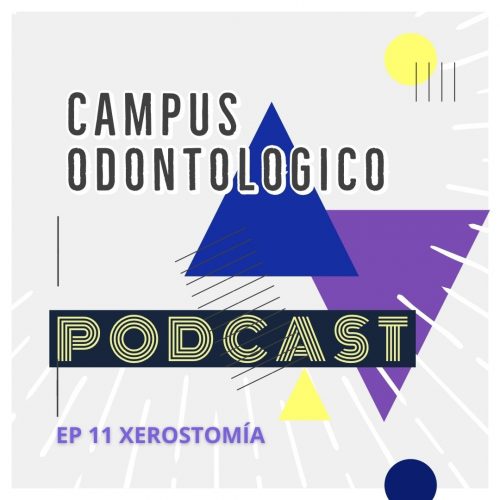 Podcast Episodio 11. Xerostomía